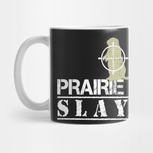 Prairie Dog Slayer Mug